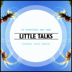 Of Monsters and Men - Little Talks (Thomas Jack Remix) [Free Download]