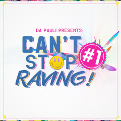 Da Pauli Presents Can't Stop Raving! #1