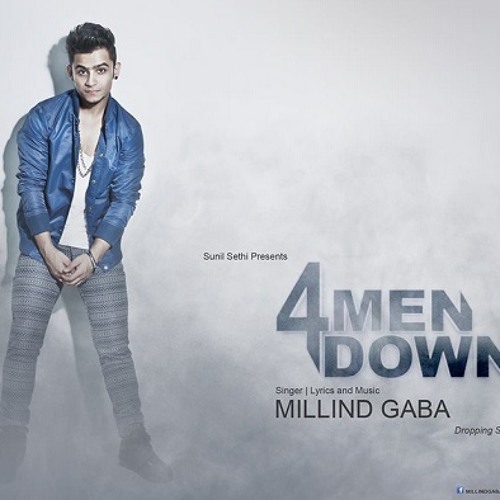 4MenDown Full Video - Millind Gaba  - OFFICIAL