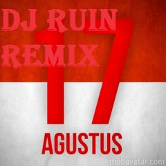 17 Agustus Remix Dj Ruin