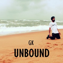 GK - Unbound (OpenLabs Stagelight Winner)