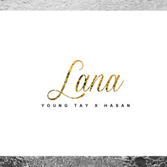 YOUNG TAY x HASAN - LANA (prod. LERYK)