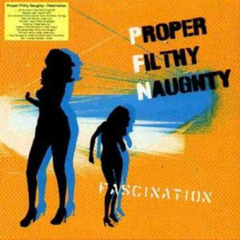 Proper Filthy Naughty - Fascination (the droyds ghetto remix)