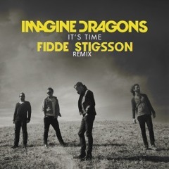 Imagine Dragons - It's Time (Fidde Stigsson Bootleg) FREE DOWNLOAD AT FB!