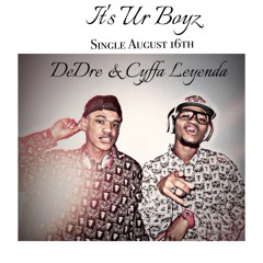 Its Ur Boyz (ft. Cyffa Leyenda)