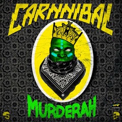 CARNNIBAL-Murderah