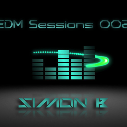 Simon B - EDM Sessions 002