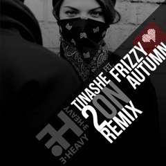 Tinashe - 2 On feat. Rob Base (eHeavy + Frizzy Autumn Club Banger remix)