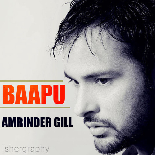 BAAPU | AMRINDER GILL | LATEST PUNJABI SONGS