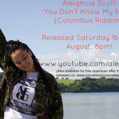 Aleighcia Scott - You Dont Know My Name (Columbus Riddim)