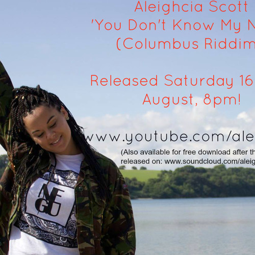 Aleighcia Scott - You Dont Know My Name (Columbus Riddim)