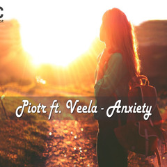 Piotr - Anxiety (feat. Veela)