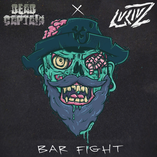 DEAD CAPTAIN X LUCIUZ - BAR FIGHT