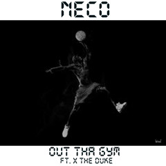 Out Tha Gym Ft X The Duke Prod. By DHP