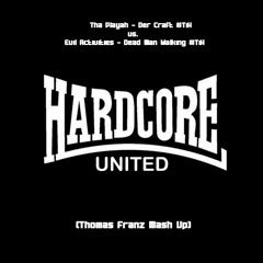 Tha Playah - Der Craft #TiH vs. Evil Activities - Dead Man Walking #TiH (Thomas Franz Mash Up)