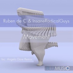 Ruben De C & InsaneRadicalGuys - Movement [Blu Music]
