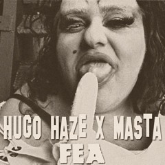 Hugo Haze x MASTA - FEA (Original Mix)
