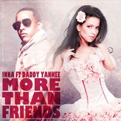 Inna Feat. Daddy Yankee - More Than Friends (Vickry Fasha Remix)