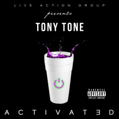 Tony Tone Live - ACTIVATED [Prod by ADO]