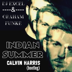 Indian Summer (Excel & GrahamFunke Bootleg)