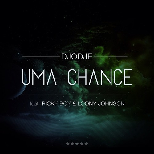 Djodje Feat. Ricky Boy & Loony Johnson - Uma Chance [2014]
