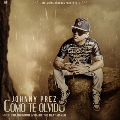 Johnny prez - como te olvido