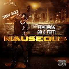 Nauseous-Drew Skez ft Ob & Fetti