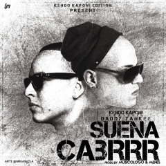 Kendo Kaponi Ft. Daddy Yankee - Suena Cabrrr (Prod. By Musicologo & Menes)