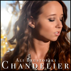 Chandelier - Sia - Cover By Ali Brustofski