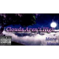 "Clouds Aren't High" Prod. By Cormillbeats