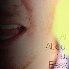 All About That Bass - A Cappella Cover