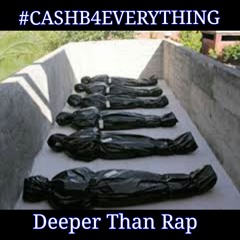 DEEPER THAN RAP - CASHB4EVERYTHING (Produced by king Reace)