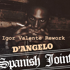 Igor Valente & D'Angelo - Spanish Joint