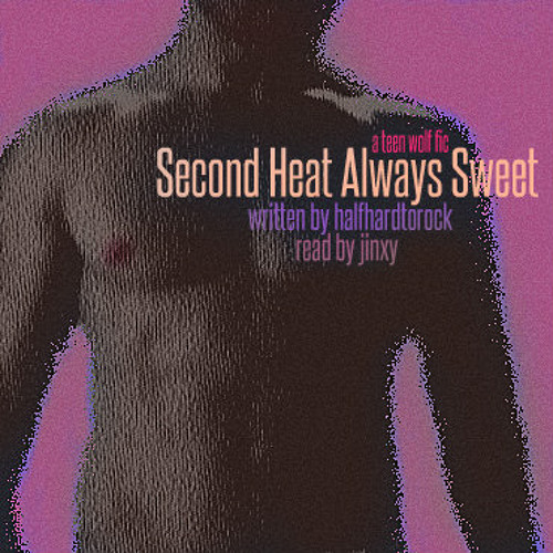 [Teen Wolf] Second Heat Always Sweet