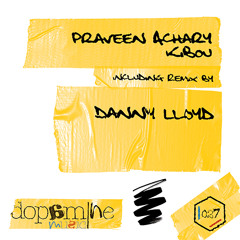 Praveen Achary - Kibou (Dub Mix) [Dopamine]