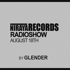 Niraya Radioshow August 18Th By Glender
