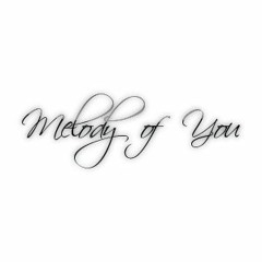 Melody of You