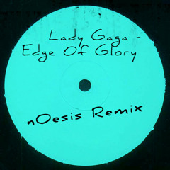 Lady Gaga - Edge Of Glory (nOesis Remix)