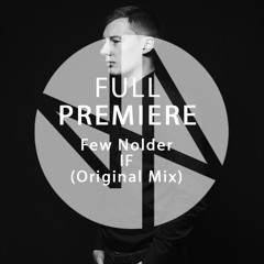 Full Premiere: Few Nolder - IF (Original Mix)