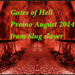 Gates Of Hell Promo from Slug Slayer August 2014