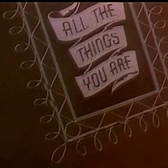 All the things you are