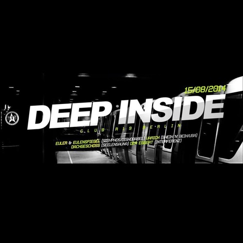 Live @ Deep Inside 15. Aug 2014 at club R19 Berlin