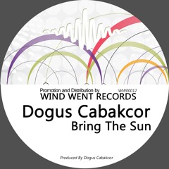 WW00012 : Dogus Cabakcor - Bring The Sun (Original Mix)