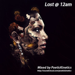 ♫ "Lost @ 12AM" (3 deck mix) | Deep Tech | PoeticKinetics DJ Mix | *FREE DL