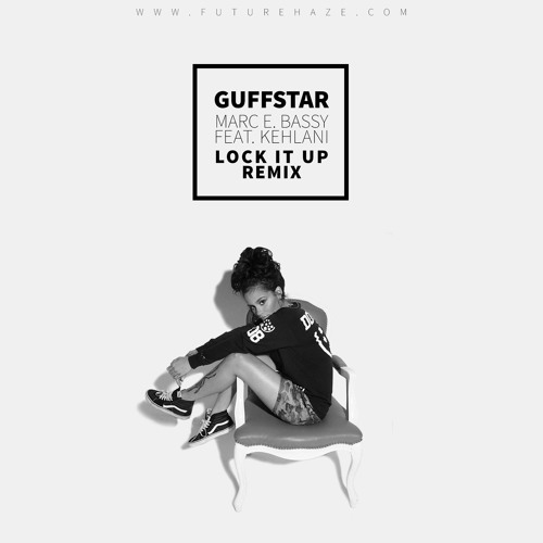 Marc E. Bassy ft Kehlani - Lock It Up (guffstar edit)