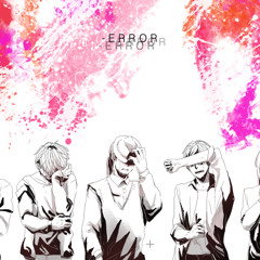 [5P] ERROR By Canzone Chorus [Boy Band]