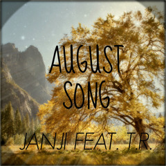 Janji Feat. T.R. - August Song [FREE DOWNLOAD] (STREAM ON SPOTIFY!)