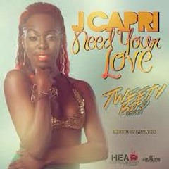 J Capri - Need Your Love - Tweety Bird Riddim - August 2014 [@DjMadAnts][@YardHype]