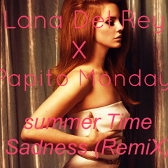 Lana Del Rey- Summer Time Sadness (Papito Monday RemiX)