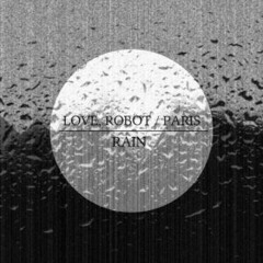 Love, Robot Ft. PVRIS - Rain